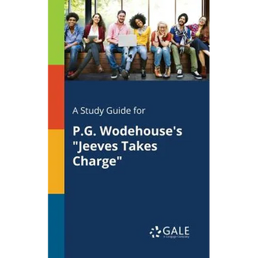 A Study Guide for P.G. Wodehouse's "Jeeves Takes Charge"