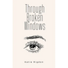 Through Broken Windows