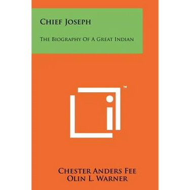 Chief Joseph: The Biography Of A Great Indian