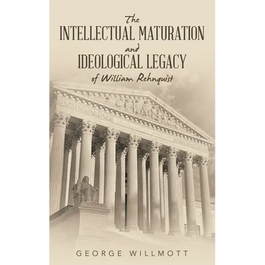 The Intellectual Maturation and Ideological Legacy of William Rehnquist