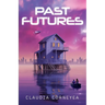 Past Futures
