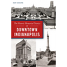 The Historic Memorial District of Downtown Indianapolis