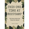 This One Time At Boot Camp: Military Activity Book for Adults
