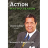 Action Has No Season: Strategies and Secrets to Gaining Wealth and Authority
