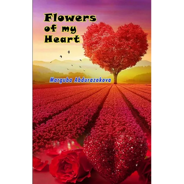 Flowers of my heart: (Poetry)