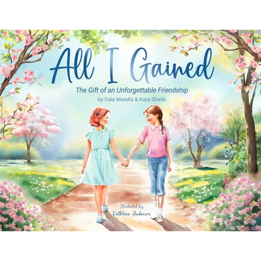 All I Gained: The Gift of an Unforgettable Friendship