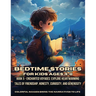 Bedtime Stories for Kids Ages 4-8: Book 5 - Enchanted Voyages: Explore Heartwarming Tales of Friendship, Honesty, Curiosity, and Generosity
