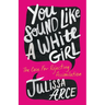 You Sound Like a White Girl: The Case for Rejecting Assimilation