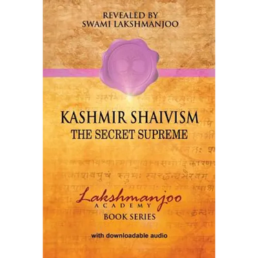 Kashmir Shaivism: The Secret Supreme