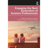 Engaging the Next Generation of Aviation Professionals