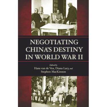 Negotiating China's Destiny in World War II
