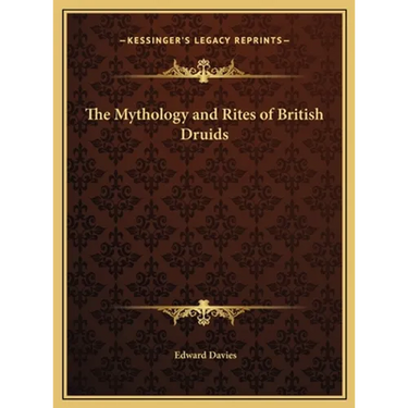 The Mythology and Rites of British Druids
