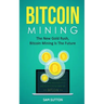 Bitcoin Mining: The New Gold Rush, Bitcoin Mining Is The Future
