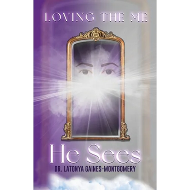 Loving the Me He Sees: Seeing Me Like God Sees Me