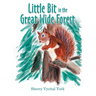 Little Bit in the Great Wide Forest