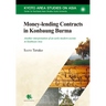Money-lending Contracts in Konbaung Burma: Another interpretation of an early modern society in Southeast Asia