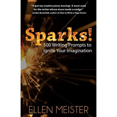 Sparks!: 500 Writing Prompts to Ignite Your Imagination