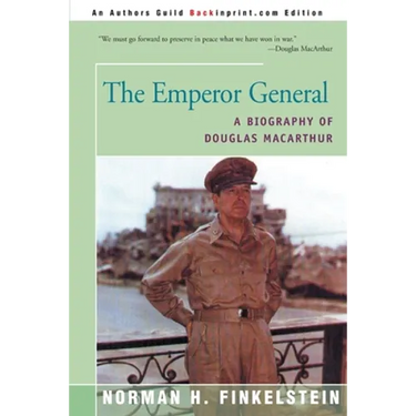 The Emperor General: A Biography of Douglas MacArthur