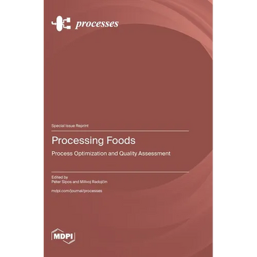 Processing Foods: Process Optimization and Quality Assessment