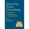 Stress-Free Home Downsizing: A Senior's Guide to Selling Your House and Simplifying Your Life