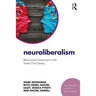 Neuroliberalism: Behavioural Government in the Twenty-First Century