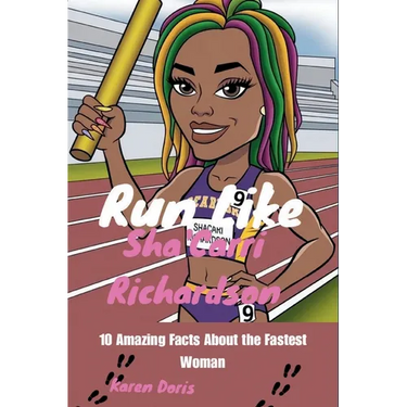 Run Like Sha'Carri Richardson: 10 Amazing Facts About the Fastest Woman