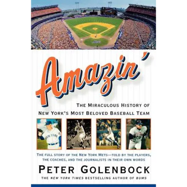 Amazin': The Miraculous History of New York's Most Beloved Baseball Team