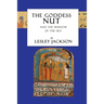 The Goddess Nut: And the Wisdom of the Sky