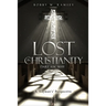 Lost In Christianity - Dare Ask Why: A 'Layman's' Perspective