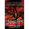 An Unhappy Country: A Novel of Old New Mexico