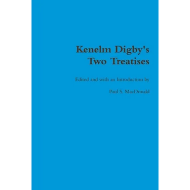 Kenelm Digby's Two Treatises