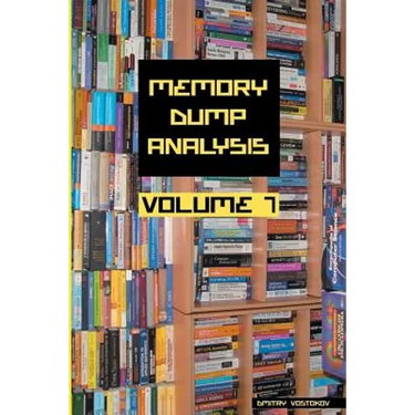 Memory Dump Analysis Anthology, Volume 7