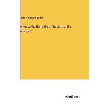 A Key to the Narratibe of the Acts of the Apostles