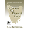 To Plough Van Diemen's Land