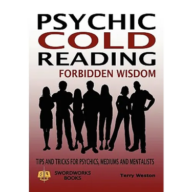 Psychic Cold Reading Forbidden Wisdom - Tips and Tricks for Psychics, Mediums and Mentalists