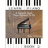 Learn Piano: A Complete Guide from Beginner to Pro Book 2