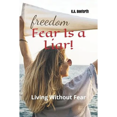 Fear Is A Liar!: Living Without Fear