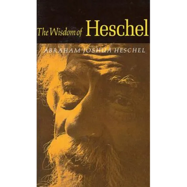 The Wisdom of Heschel