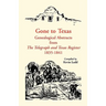 Gone to Texas: Genealogical Abstracts from The Telegraph and Texas Register, 1835-1841