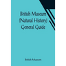 British Museum (Natural History) General Guide