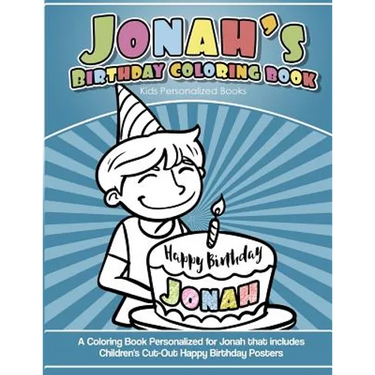 Jonah's Birthday Coloring Book Kids Personalized Books: A Coloring Book Personalized for Jonah that includes Children's Cut Out Happy Birthday Posters
