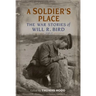 A Soldier's Place: The War Stories of Will R. Bird