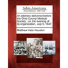 An Address Delivered Before the Ohio County Medical Society: On the Evening of Its Organization, July 5, 1847.