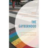 The Gayborhood: From Sexual Liberation to Cosmopolitan Spectacle