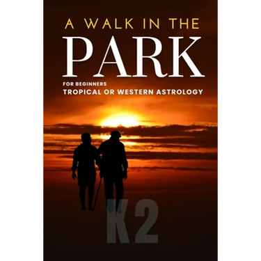 A Walk in the Park: For Beginners -Tropical or Western Astrology