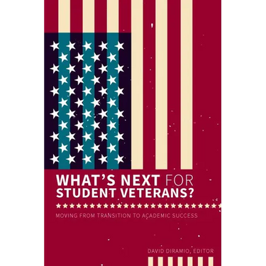 What's Next for Student Veterans?: Moving from Transition to Academic Success