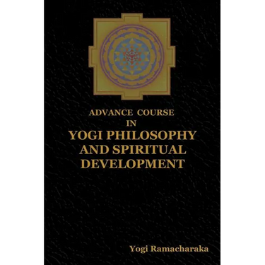 Advance Course in Yogi Philosophy and Spiritual Development