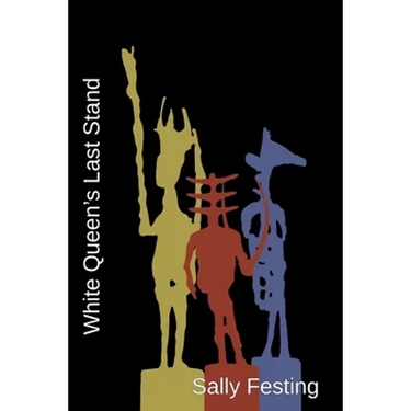 White Queen's Last Stand: Poems on the Life and Work of Germaine Richier (1902 - 1959)