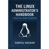 The Linux Administrator's Handbook: A Practical Guide to Mastery