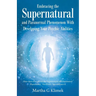 Embracing the Supernatural and Paranormal Phenomenon with Developing Your Psychic Abilities: How Does One out Run the Supernatural and Paranormal Phen